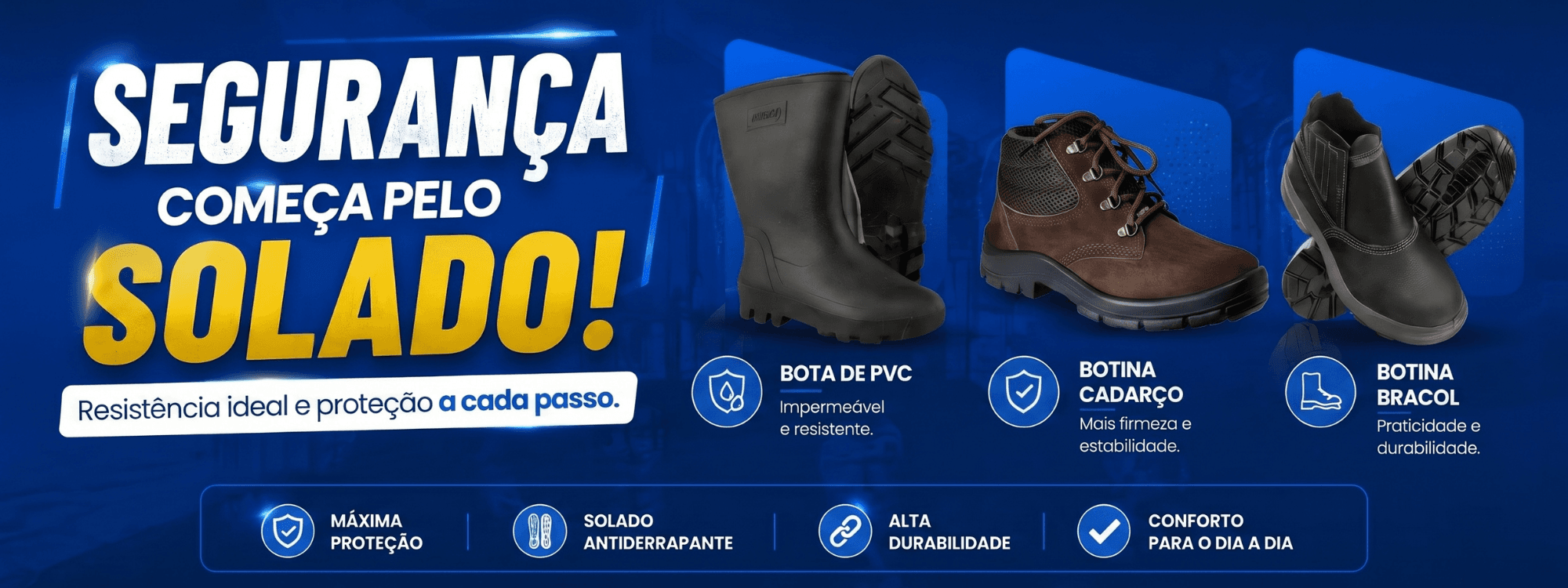Segurança começa pelo solado — bota de PVC, botina de cadarço e botina Bracol